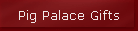 Pig Palace Gifts