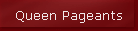 Queen Pageants